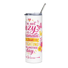 I'm Not Lazy or Dramatic l Tumbler 20oz