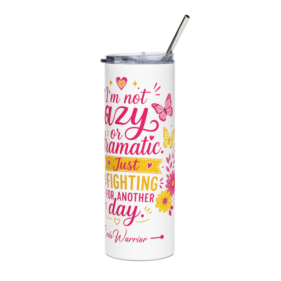 I'm Not Lazy or Dramatic l Tumbler 20oz