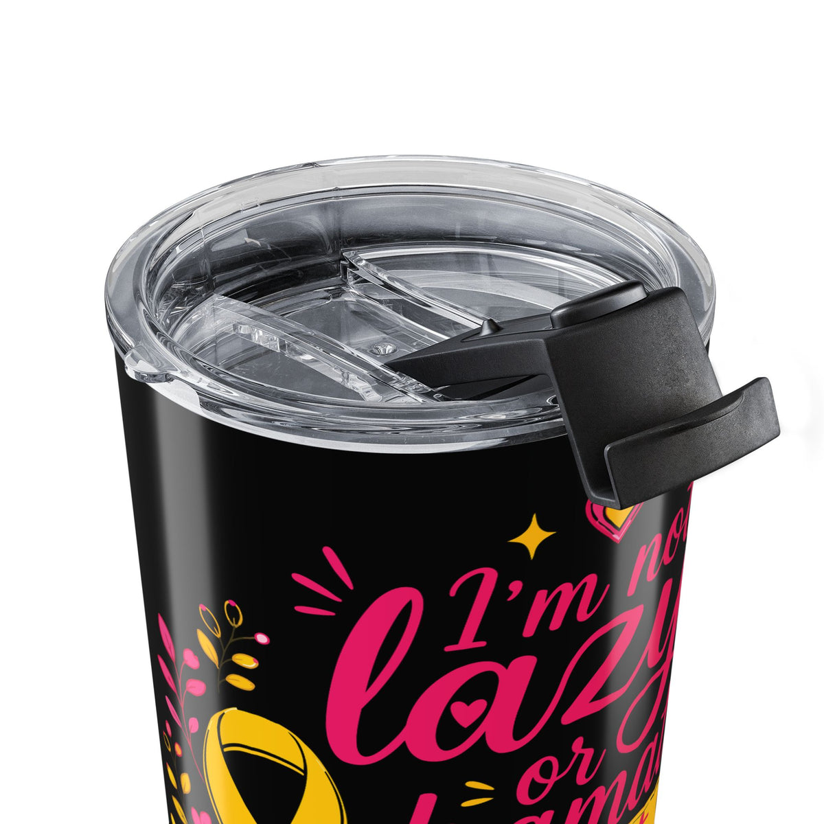 I’m Not Lazy l Tumbler 20oz