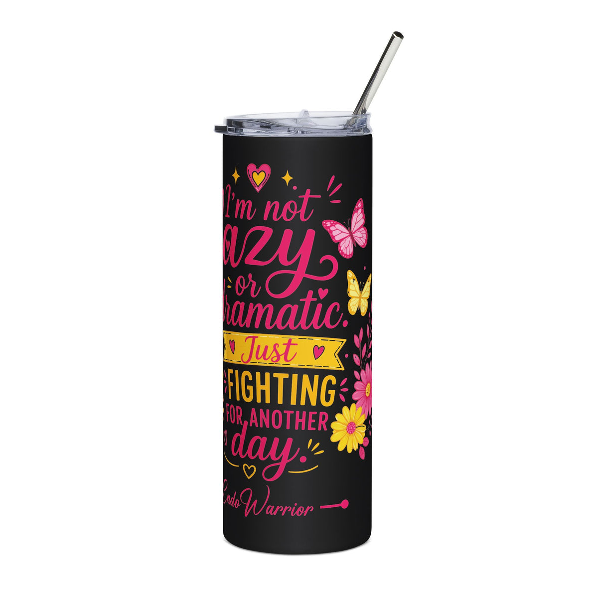 I'm Not Lazy or Dramatic l Tumbler 20oz