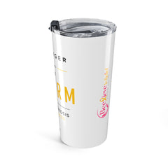 Stronger Than The Storm l Tumbler 20oz