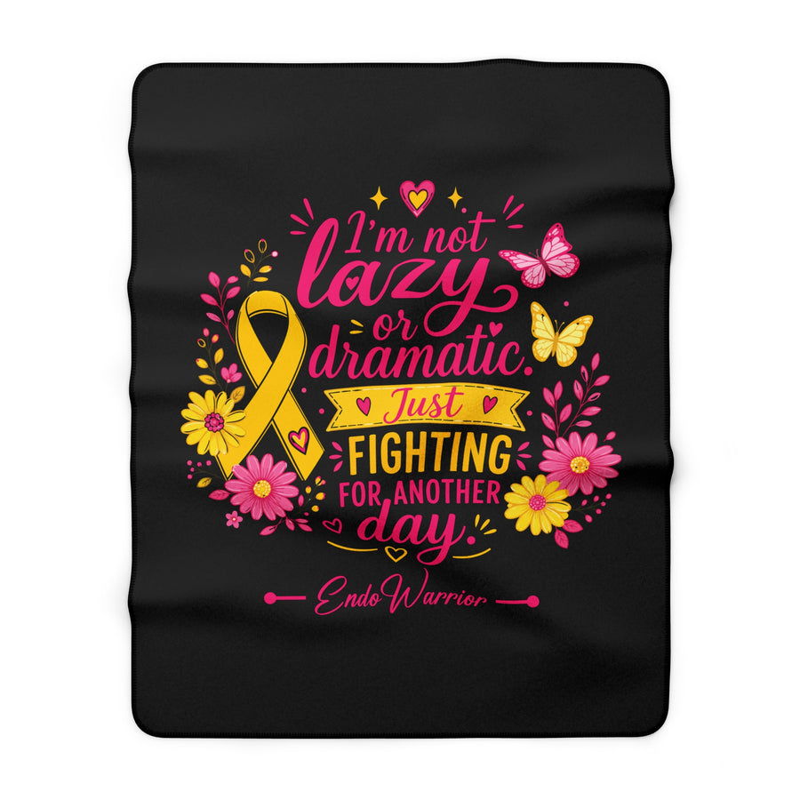 I'm Not Lazy or Dramatic Just Fighting For Another Day Sherpa Blanket | Endo Warrior