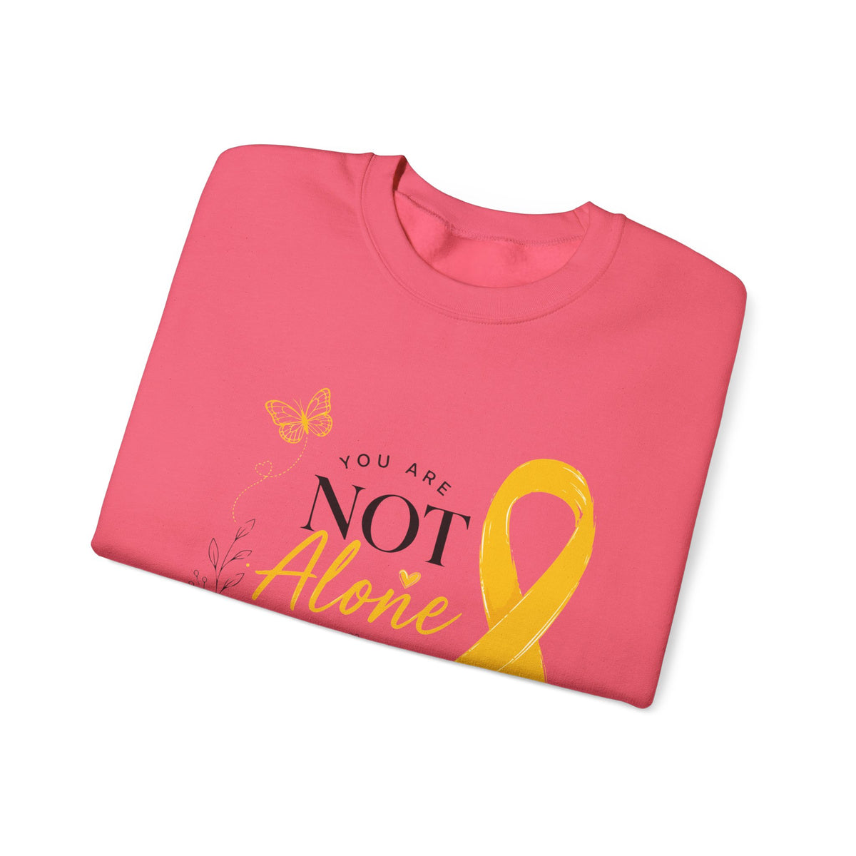 You Are Not Alone | Crewneck Sweatshirt