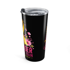 Stronger Than The Pain l Tumbler 20oz