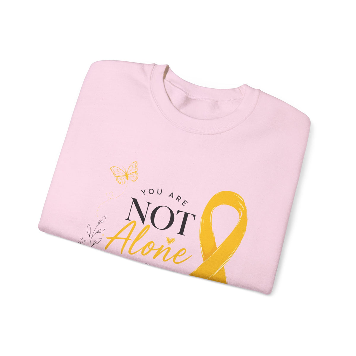 You Are Not Alone | Crewneck Sweatshirt